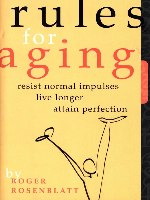 Title details for Rules For Aging by Roger Rosenblatt - Available